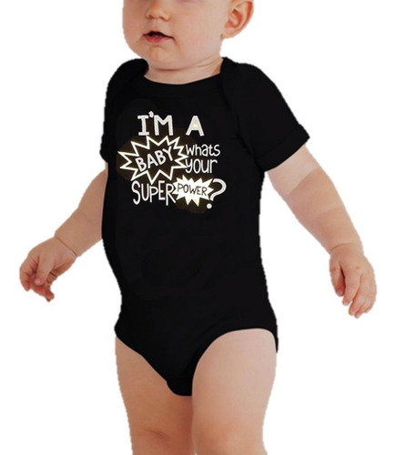 Pañalero Bodysuit I'm A Baby, Whats Your Super Power Unisex