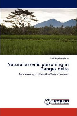 Libro Natural Arsenic Poisoning In Ganges Delta - Roychow...