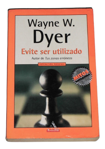 Evite Ser Utilizado / Wayne W. Dyer