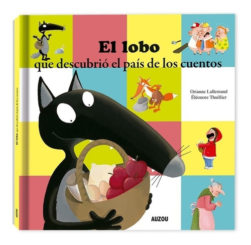 Libro El Lobo Que Descubrio El Pais De Los Cuentos Auzou