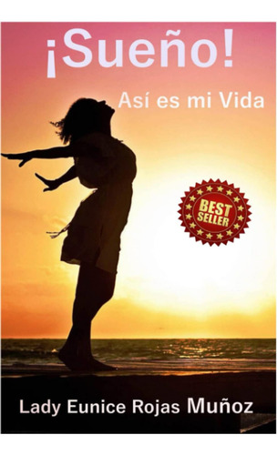 Sueño: Asi Es Mi Vida (spanish Edition), De Rojas Muñoz, Lady Eunice. Editorial Oem, Tapa Blanda En Español