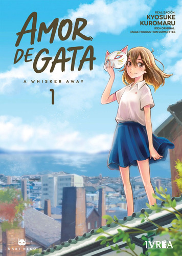 Amor de Gata A Whisker Away, de KYOSUKE KUROMARU. Serie Amor de gata, vol. 1. Editorial Ivrea, tapa blanda en español, 2022