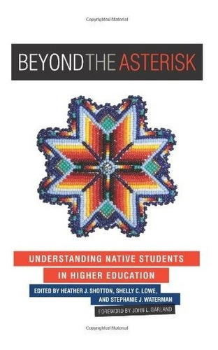 Beyond The Asterisk: Understanding Native Students I