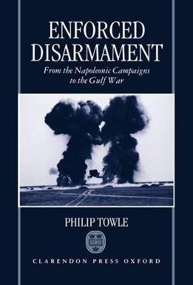 Libro Enforced Disarmament - Philip Towle