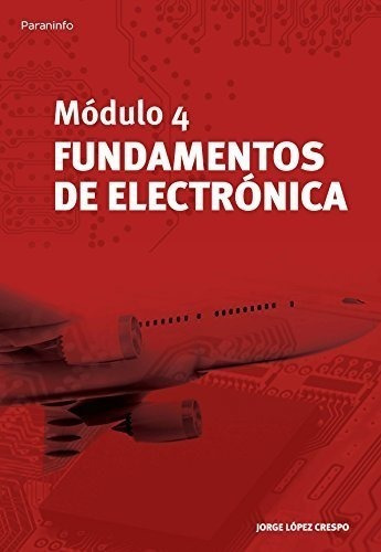Módulo 4. Fundamentos De Electrónica (aeronautica (paraninfo