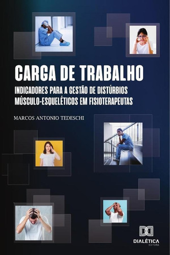 Carga De Trabalho, De Marcos Antonio Tedeschi. Editorial Dialética, Tapa Blanda En Portugués, 2019