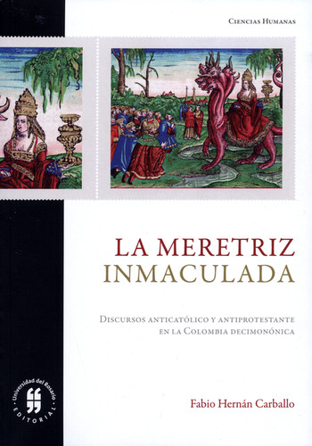 Meretriz Inmaculada. Discursos Anticatólico Y Antiprotestant