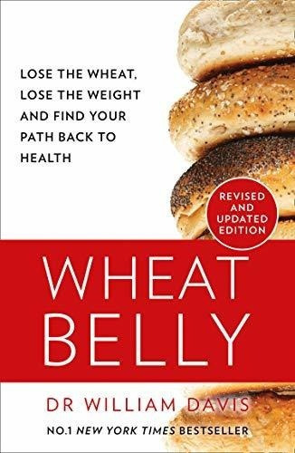 Wheat Belly The Effortless Health And Weight-loss