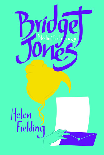 Bridget Jones - no limite da razão, de Fielding, Helen. Editora Schwarcz SA, capa mole em português, 2016