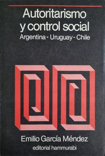 Autoritarismo Y Control Social. Arg-uru-chile García Mén 