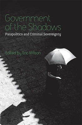 Libro Government Of The Shadows: Parapolitics And Crimina...