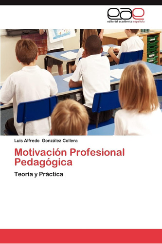 Libro:motivación Profesional Pedagógica: Teoría Y Práctica (