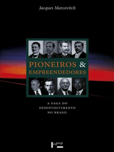 Pioneiros E Empreendedores - Vol. 3 - A Saga Do Desenvolvime