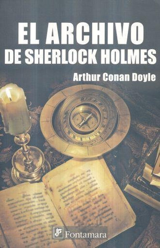 EL ARCHIVO DE SHERLOCK HOLMES, de Arthur an Doyle. Editorial Fontamara, tapa pasta blanda, edición 1 en español, 2010