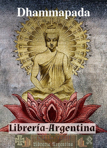 Libro Dhammapada, Buddha (texto Fundamental Del Budismo)