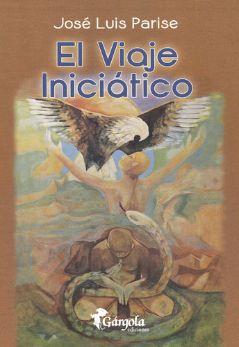 El Viaje Iniciático - José Luis Parise