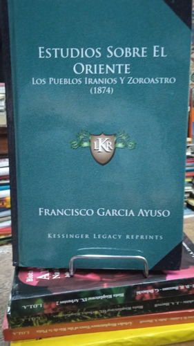 Estudios Sobre El Oriente - Francisco Garcia Ayuso