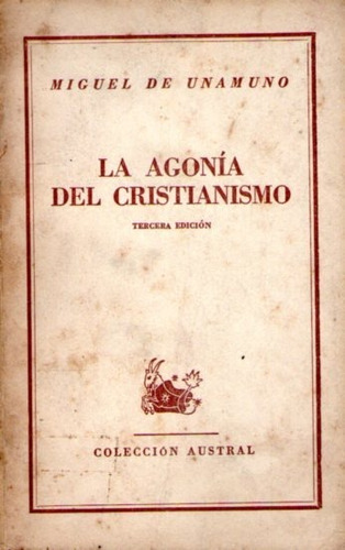 La Agonía Del Cristianismo  Miguel De Unamuno