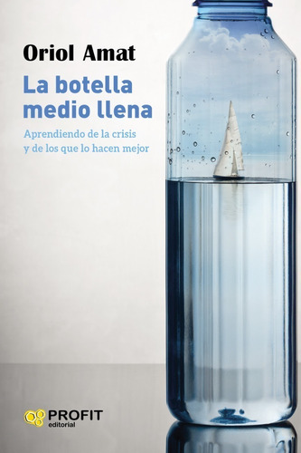 Libro La Botella Medio Llena - Oriol Amat