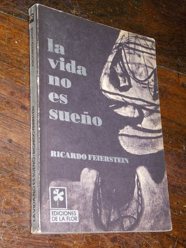 Ricardo Feierstein La Vida No Es Sueño Firmado Dedicado 1987