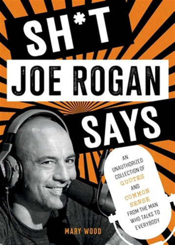 Libro Sh*t Joe Rogan Says: An Unauthorized Collection Of ...