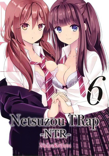 Netsuzou Trap #6: No Aplica, De Naoko, Kodama. Serie No Aplica, Vol. No Aplica. Editorial Kamite Manga, Tapa Blanda, Edición 1 En Español