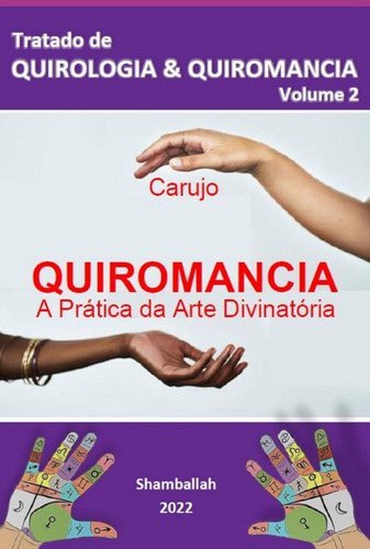 Quiromancia: A Prática Da Arte Divinatória, De Carlos Araujo Carujo. Série Não Aplicável, Vol. 1. Editora Clube De Autores, Capa Mole, Edição 1 Em Português, 2022