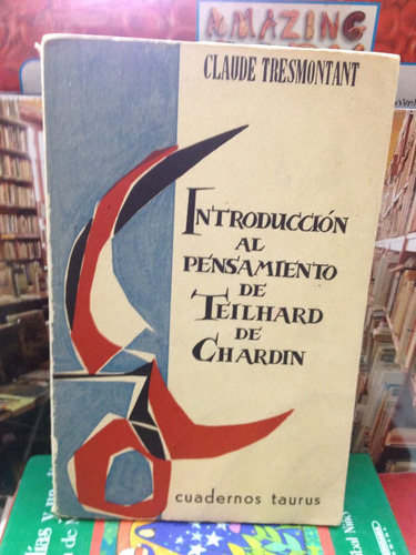 Introducción Al Pensamiento De Teilhard De Chardin - Taurus