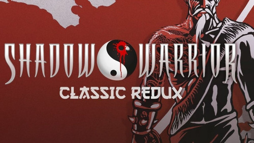 Shadow Warrior Classic Redux Steam Key Global