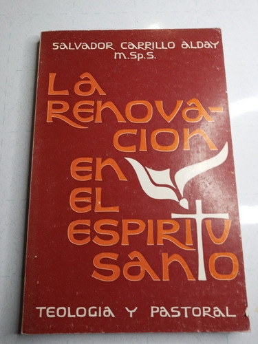Libro. Salvador Carrillo La Renovación En El Espíritu Santo