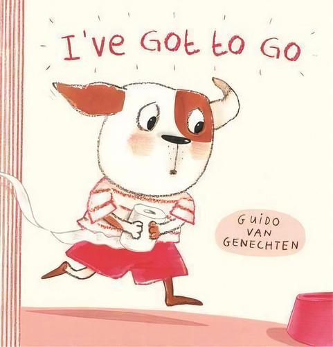 I've Got To Go, De Guido Van Genechten. Editorial Clavis Publishing, Tapa Dura En Inglés