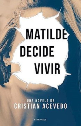 Matilde Decide Vivir- Acevedo Cristian-baren