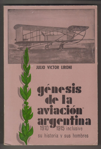 1910-1915 Genesis De La Aviacion Argentina Historia Lironi