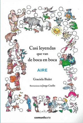 Casi Leyendas Que Van De Boca En Boca  - Aire, De Bialet, Graciela. Editorial Comunicarte, Tapa Blanda En Español, 2019