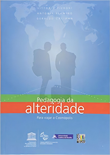 PEDAGOGIA DA ALTERIDADE: PARA VIAJAR A COSMÓPOLIS, de CALIMAN, GERALDO. Editorial Liber Livro, tapa mole en português