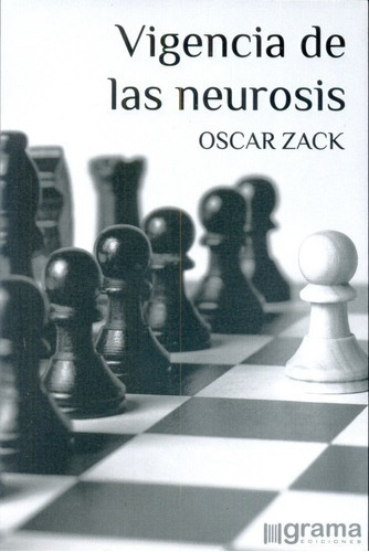 Vigencia De Las Neurosis - Zack, Oscar, De Zack, Oscar. Editorial Grama En Español