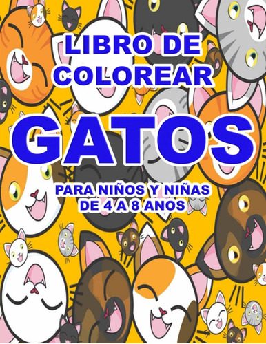 Libro: Libro De Colorear Gatos Para Niños Y Niñas De 4 A 8 A