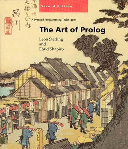 The Art Of Prolog: Advanced Programming Techniques (logic Pr