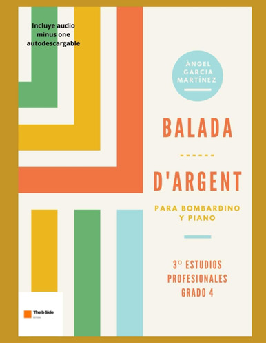 Libro: Balada D Argent: Para Bombardino Y Piano (spanish Edi