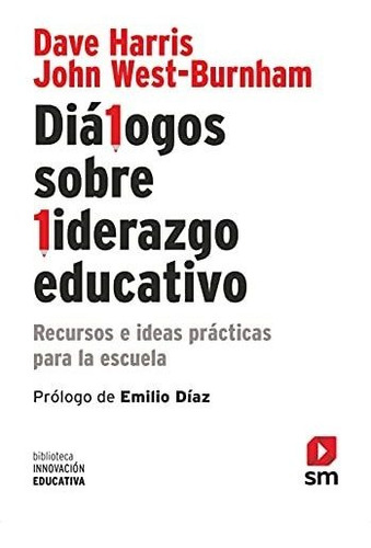Diálogos Sobre Liderazgo Educativo. Recursos E Ideas Práctic