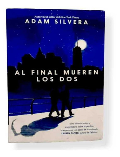 Al Final Mueren Los Dos. Adam Silvera. Editorial Puck En Español. Tapa Blanda