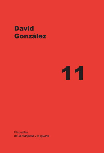 11 ONCE, de GONZALEZ,DAVID. Serie N/a, vol. Volumen Unico. Editorial Ediciones la mariposa y la iguana, tapa blanda, edición 1 en español, 2016