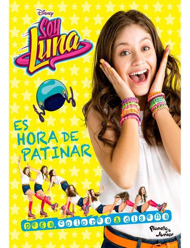 Soy Luna. Es Hora De Patinar, De Disney. N/a Editorial Planeta Junior, Tapa Blanda, Edición 1 En Español, 2016
