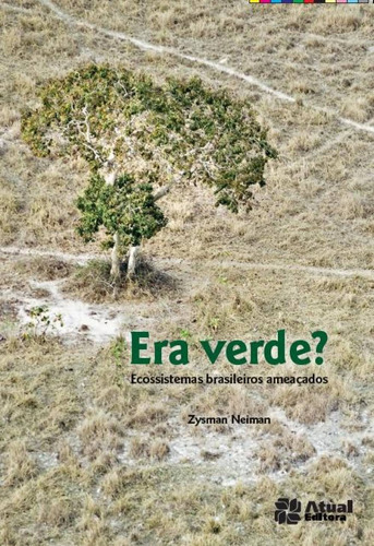 Era verde?: Ecossistemas brasileiros ameaçados, de Neiman, Zysman. Série Meio ambiente Editora Somos Sistema de Ensino, capa mole em português, 2013