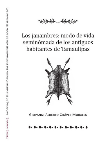 Los Janambres: Modo De Vida De Los Antiguos Hab. De Tamps