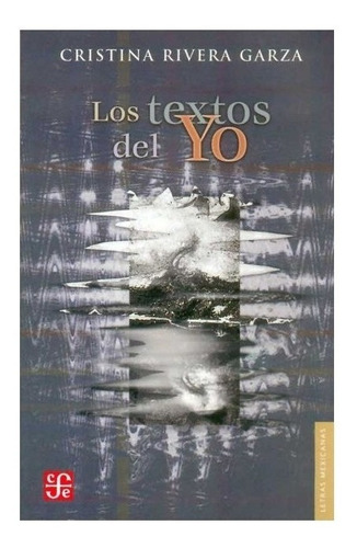 Mexica | Los Textos Del Yo- Rivera Garza Cr