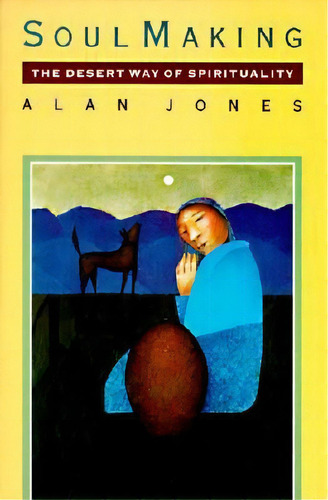 Soul Making, De Alan Jones. Editorial Harpercollins Publishers Inc, Tapa Blanda En Inglés, 1995