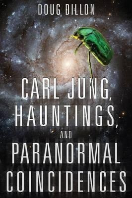 Carl Jung, Hauntings, And Paranormal Coincidences - Dougl...