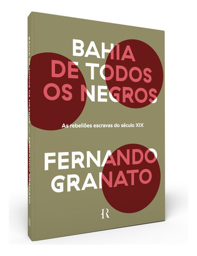 Bahia de Todos os Negros: As Rebeliões Escravas do Século XIX, de Granato, Fernando. Editora Intrínseca Ltda, capa dura, edição livro capa dura em português, 2021