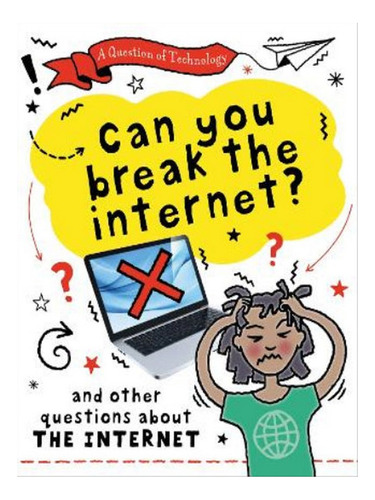 A Question Of Technology: Can You Break The Internet? . Eb06